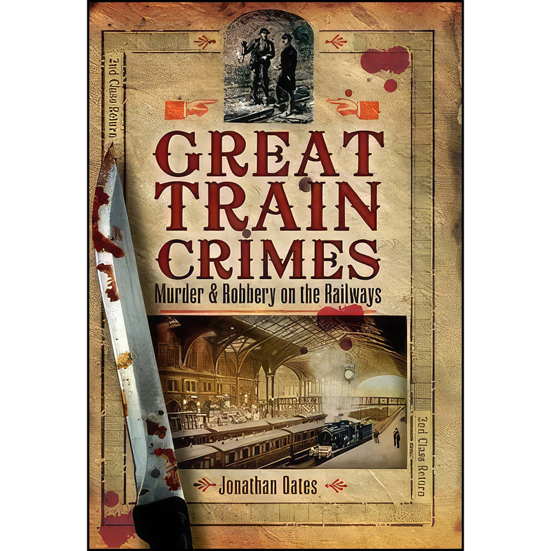 کتاب Great Train Crimes اثر Jonathan Oates انتشارات Wharncliffe