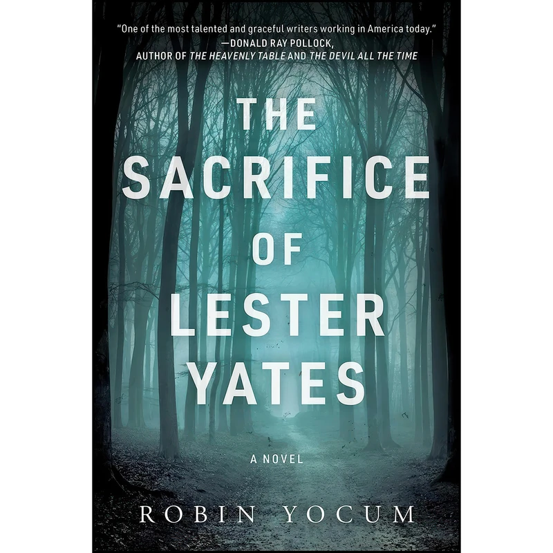 کتاب The Sacrifice of Lester Yates اثر Robin Yocum انتشارات Arcade Crimewise