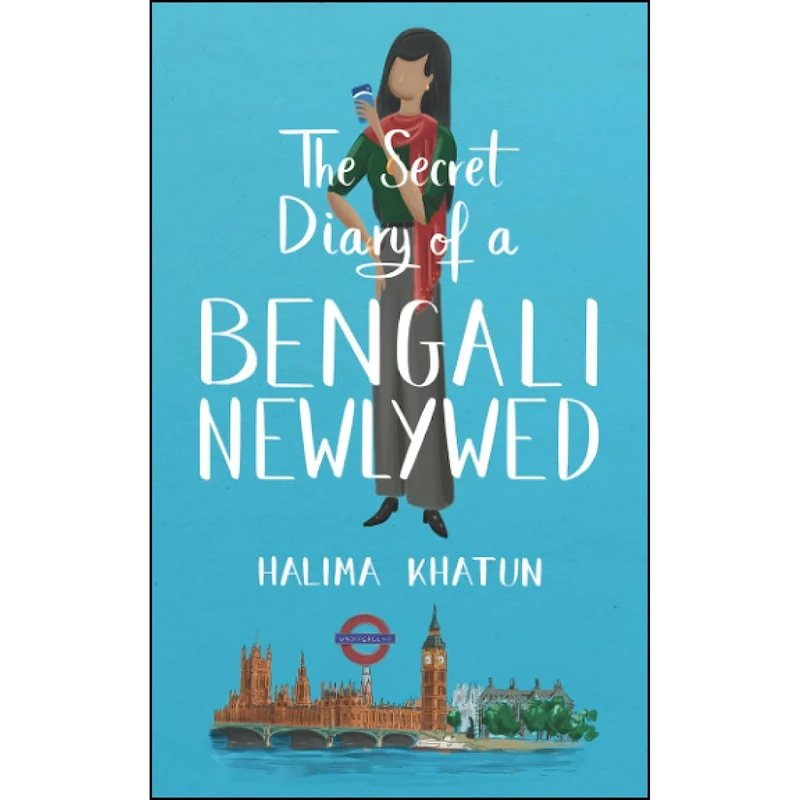 کتاب The Secret Diary of a Bengali Newlywed اثر Halima Khatun انتشارات تازه ها