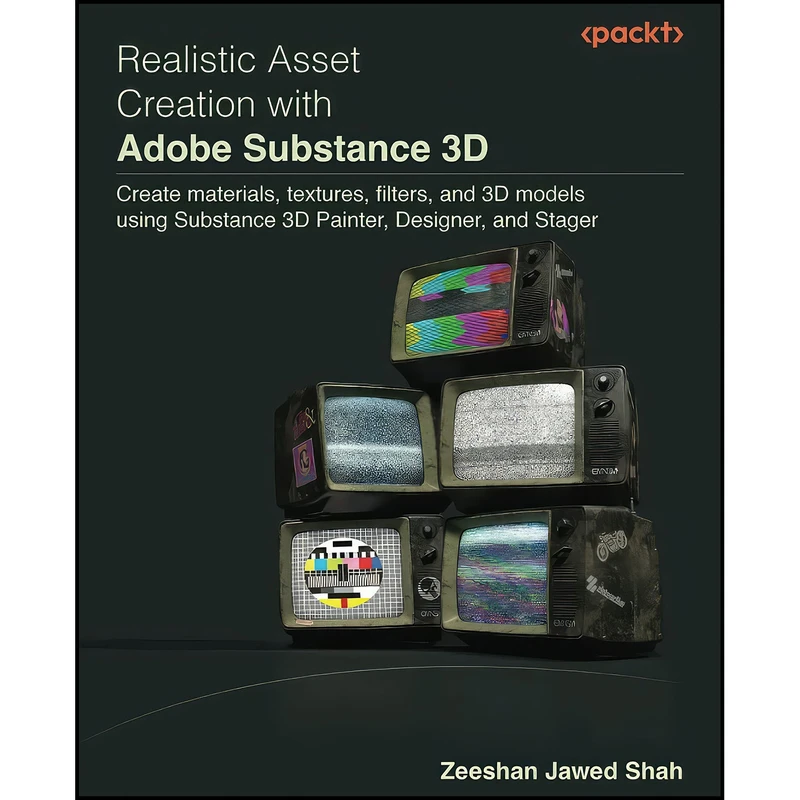 کتاب Realistic Asset Creation with Adobe Substance 3D اثر Zeeshan Jawed Shah انتشارات Packt Publishing