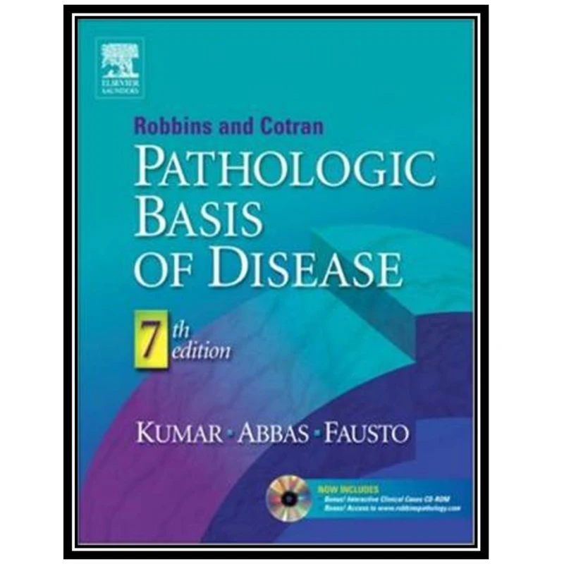 کتاب Robbins and Cotran Pathologic Basis of Disease اثر جمعی از نویسندگان انتشارات مؤلفین طلایی