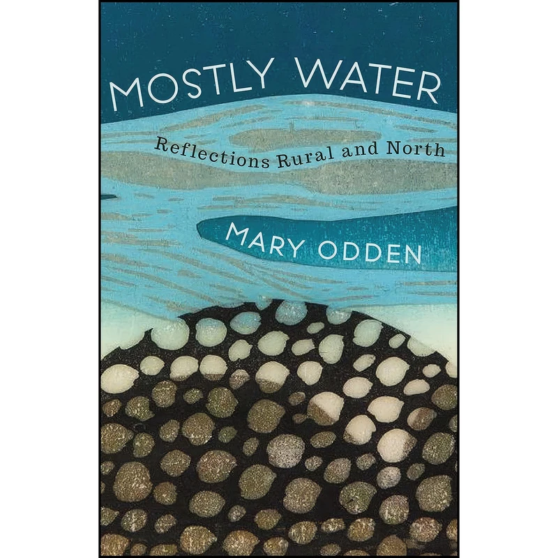 کتاب Mostly Water اثر Mary Odden انتشارات Boreal Books