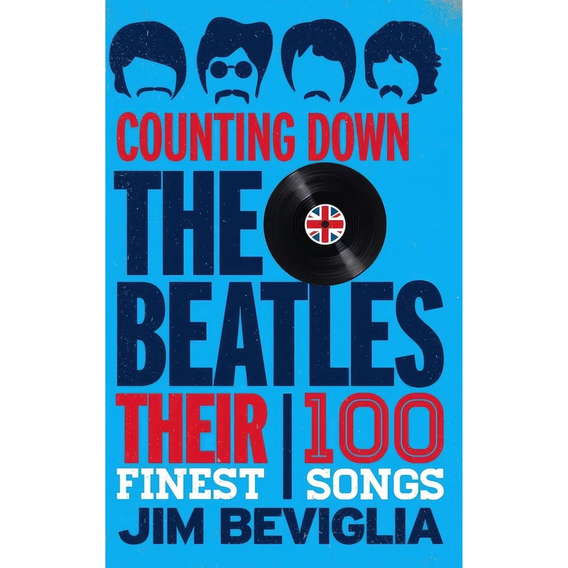 کتاب Counting Down the Beatles اثر Jim Beviglia انتشارات Rowman & Littlefield Publishers