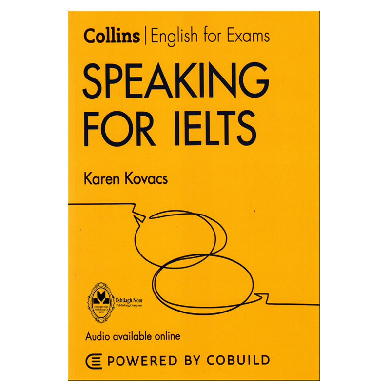 کتاب Collins English For Exam Speaking For IELTS اثر Karen Kovacs انتشارات اشتیاق نور کتاب Collins English For Exam Speaking For IELTS اثر Karen Kovacs انتشارات اشتیاق نور