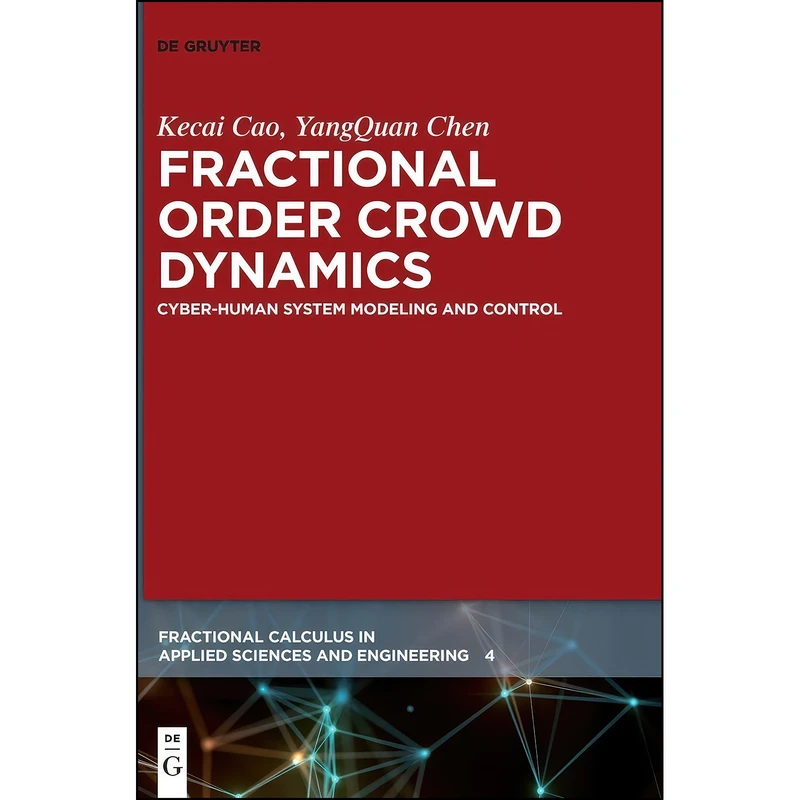کتاب Fractional Order Crowd Dynamics  اثر Yangquan Chen انتشارات De Gruyter