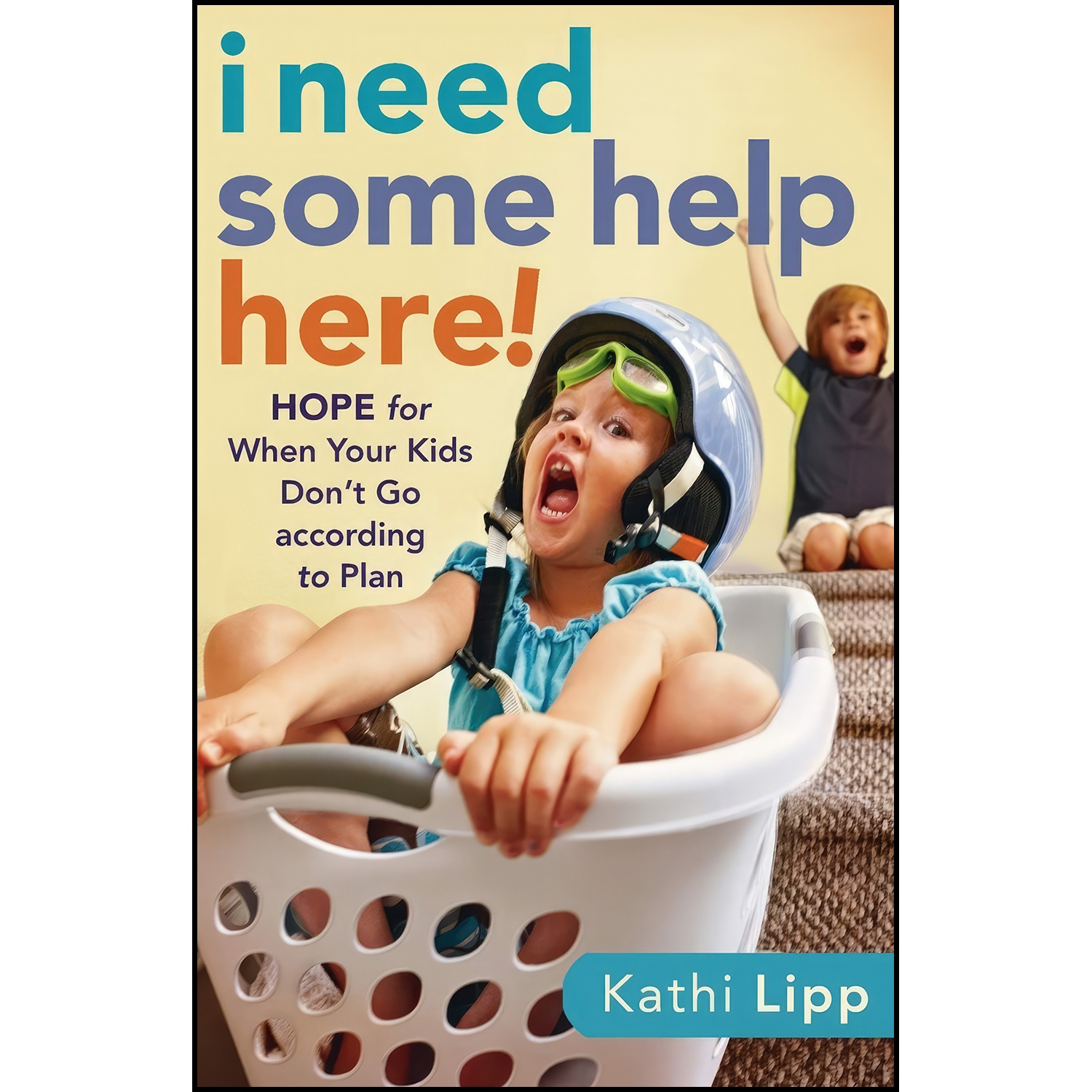 کتاب I Need Some Help Here! اثر Kathi Lipp انتشارات تازه ها