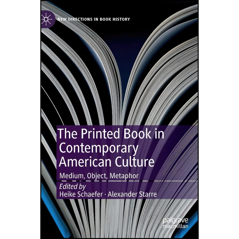 کتاب The Printed Book in Contemporary American Culture اثر Heike Schaefer and Alexander Starre انتشارات Palgrave Macmillan