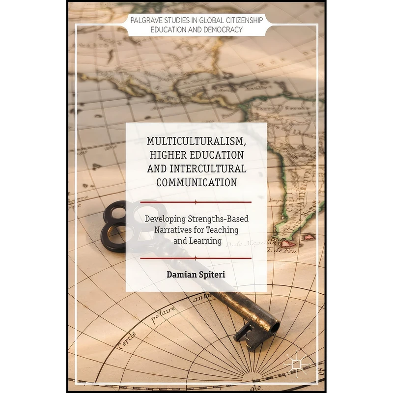 کتاب Multiculturalism, Higher Education and Intercultural Communication اثر Damian Spiteri انتشارات Palgrave Macmillan