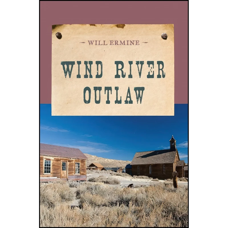 کتاب Wind River Outlaw  اثر Will Ermine انتشارات M. Evans & Company