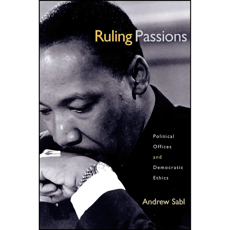 کتاب Ruling Passions اثر Andrew Sabl انتشارات Princeton University Press