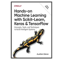 کتاب Hands-On Machine Learning with Scikit-Learn, Keras, and TensorFlow 3rd Edition اثر Aurélien Géron انتشارات مؤلفین طلایی