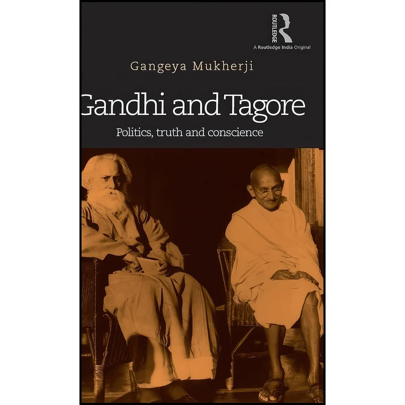 کتاب Gandhi and Tagore اثر Gangeya Mukherji انتشارات Routledge India