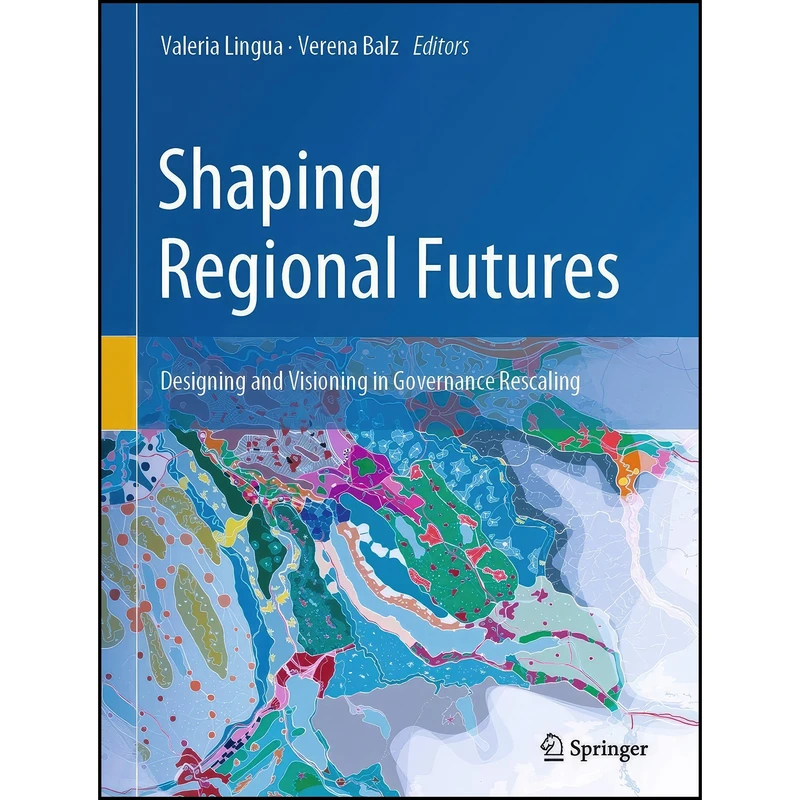 کتاب Shaping Regional Futures اثر Valeria Lingua and Verena Balz انتشارات Springer