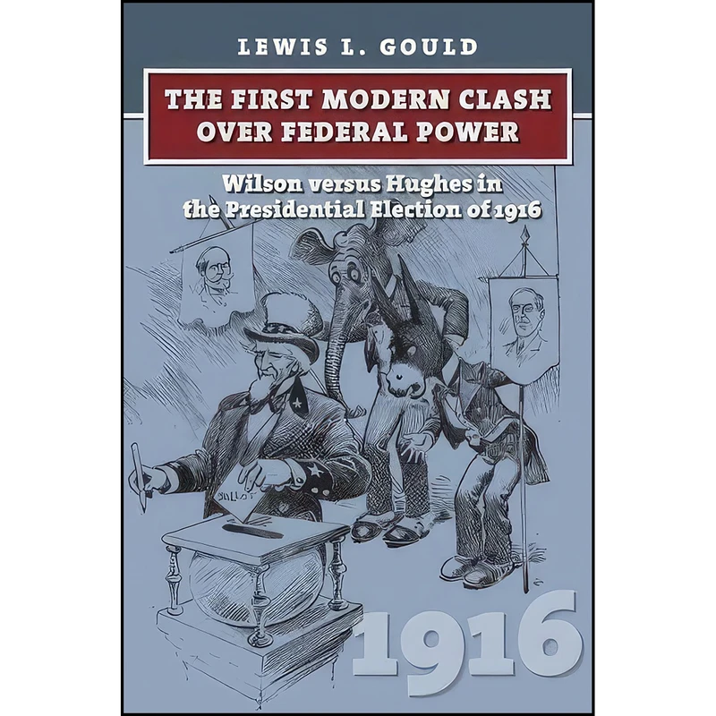 کتاب The First Modern Clash over Federal Power اثر Lewis L. Gould انتشارات University Press of Kansas