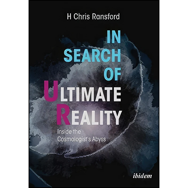 کتاب In Search of Ultimate Reality اثر H. Chris Ransford انتشارات ibidem Press