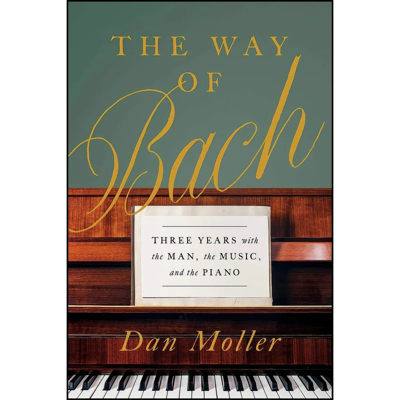 کتاب The Way of Bach اثر Dan Moller انتشارات Pegasus Books