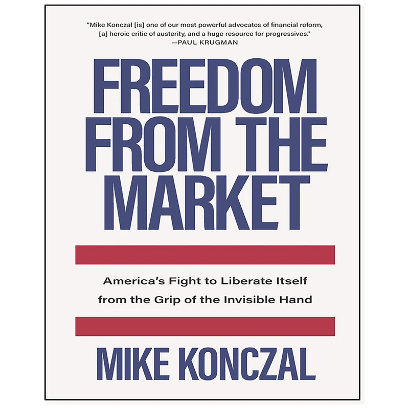 کتاب Freedom from the Market اثر Mike Konczal انتشارات The New Press