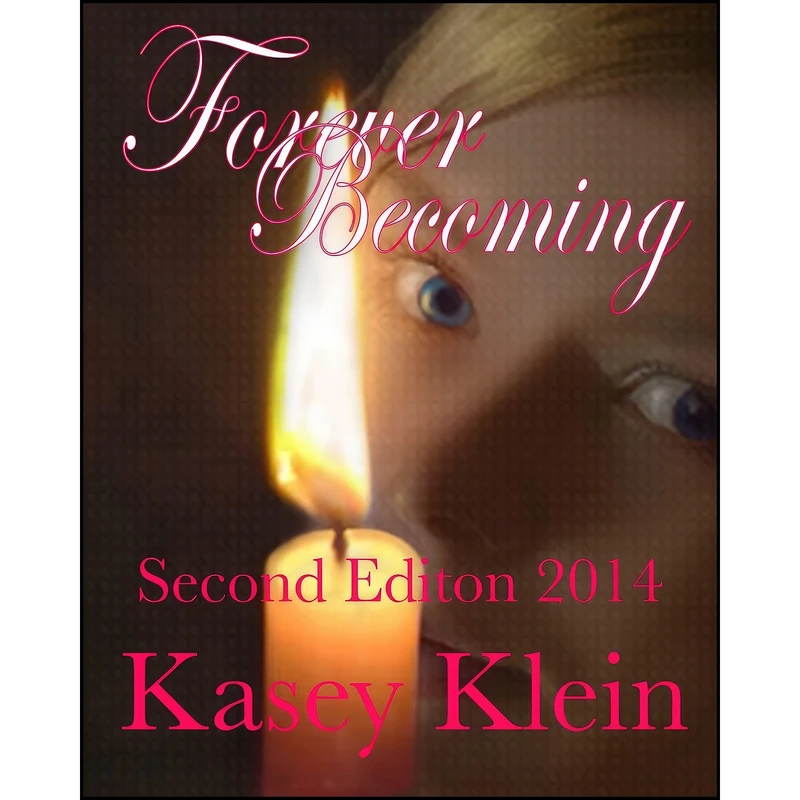 کتاب Forever Becoming Second Edition 2014 اثر Kasey Klein انتشارات تازه ها