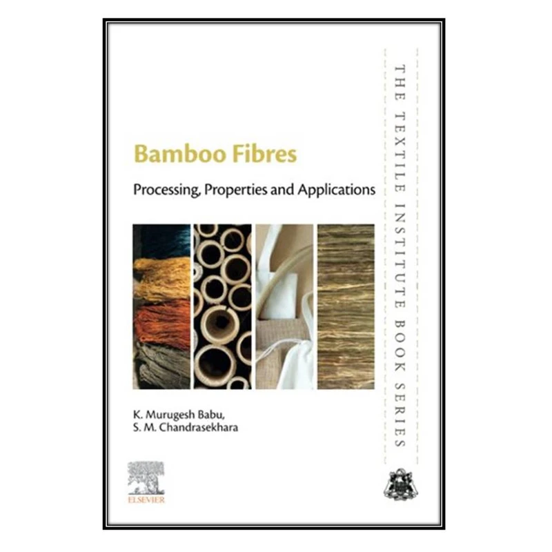   کتاب Bamboo Fibres اثر K. Murugesh Babu and S.M. Chandrasekhara انتشارات مؤلفين طلايي