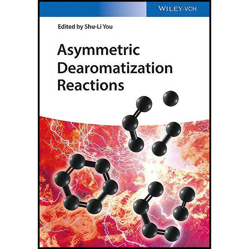 کتاب Asymmetric Dearomatization Reactions اثر Shu-Li You انتشارات Wiley-VCH