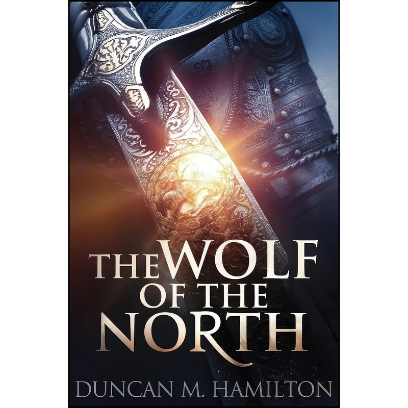 کتاب The Wolf of the North اثر Duncan M Hamilton انتشارات تازه ها