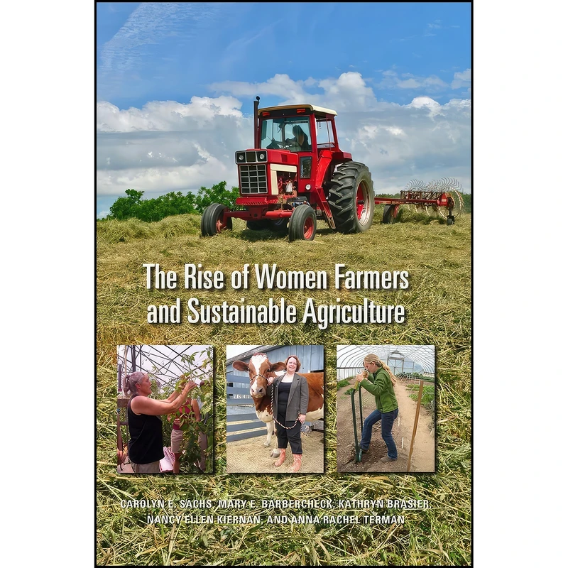 کتاب The Rise of Women Farmers and Sustainable Agriculture اثر جمعي از نويسندگان انتشارات University Of Iowa Press