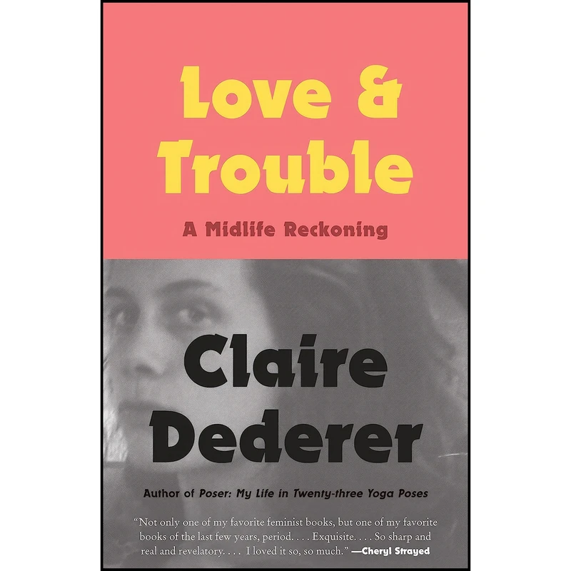 کتاب Love and Trouble اثر Claire Dederer انتشارات Vintage