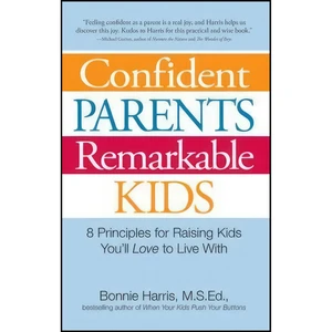 کتاب Confident Parents, Remarkable Kids اثر Bonnie Harris انتشارات Adams Media