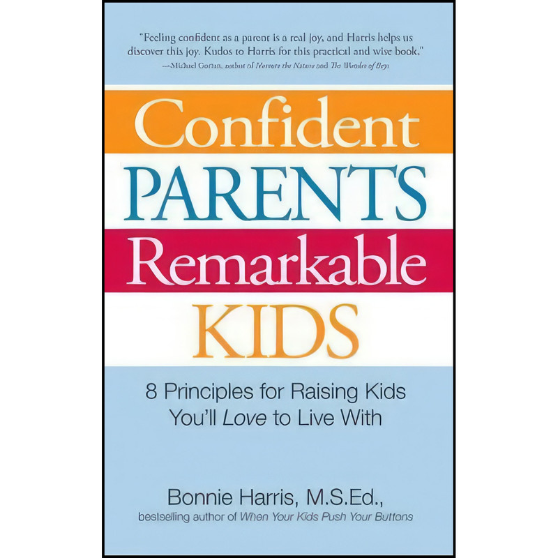 کتاب Confident Parents, Remarkable Kids اثر Bonnie Harris انتشارات Adams Media