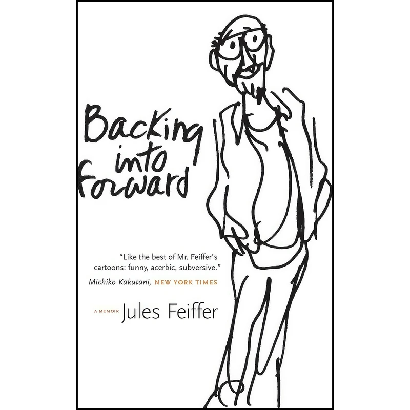کتاب Backing into Forward اثر Jules Feiffer انتشارات University of Chicago Press