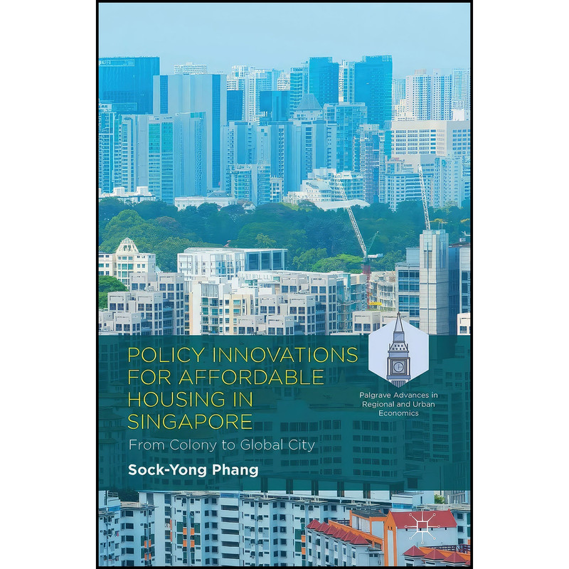 کتاب Policy Innovations for Affordable Housing In Singapore اثر Sock-Yong Phang انتشارات Palgrave Macmillan