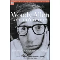 کتاب Woody Allen and Philosophy اثر Aeon J. Skoble and Mark T. Conard انتشارات Open Court