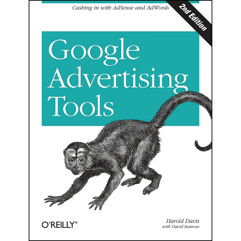 کتاب Google Advertising Tools اثر Harold Davis and David Iwanow انتشارات O'Reilly Media