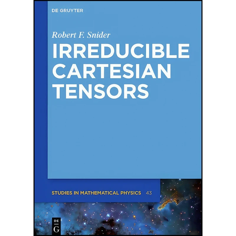 کتاب Irreducible Cartesian Tensors  اثر Robert F. Snider انتشارات De Gruyter