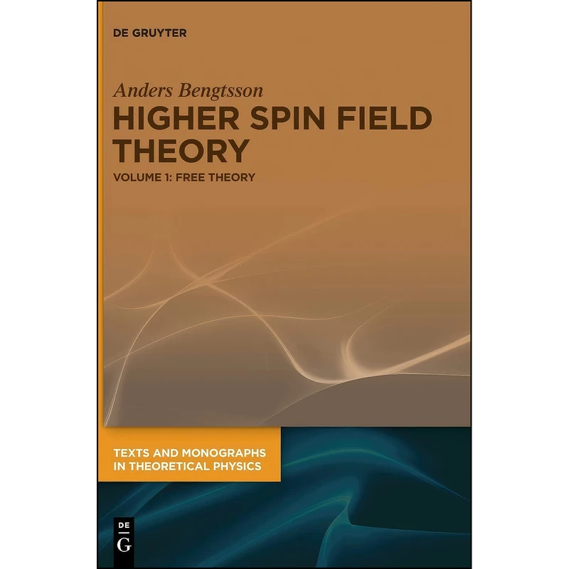 کتاب Higher Spin Gauge Theory اثر Anders Bengtsson انتشارات De Gruyter