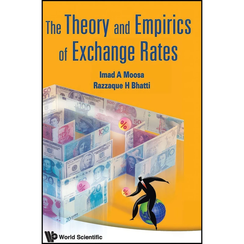 کتاب The Theory and Empirics of Exchange Rates اثر جمعي از نويسندگان انتشارات World Scientific Publishing Company