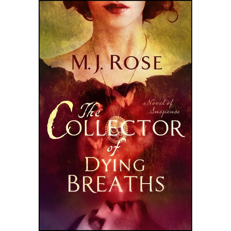 کتاب The Collector of Dying Breaths اثر M. J. Rose انتشارات Atria Books