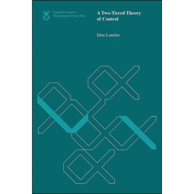 کتاب A Two-Tiered Theory of Control  اثر Idan Landau انتشارات The MIT Press
