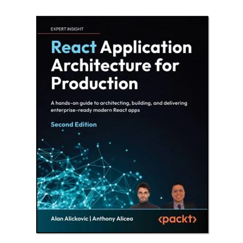 کتاب React Application Architecture for Production اثر Alan Alickovic and Anthony Alicea انتشارات آوای مؤلف