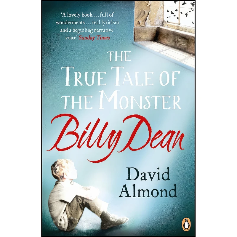 کتاب The True Tale of the Monster Billy Dean اثر David Almond انتشارات Viking