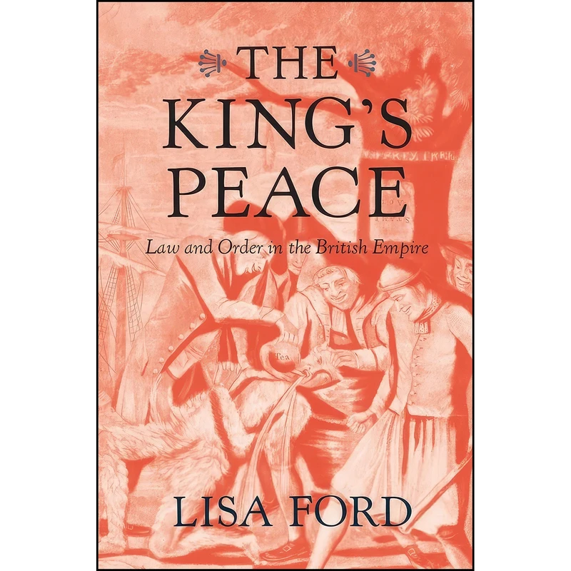 کتاب The King’s Peace اثر Lisa Ford انتشارات Harvard University Press
