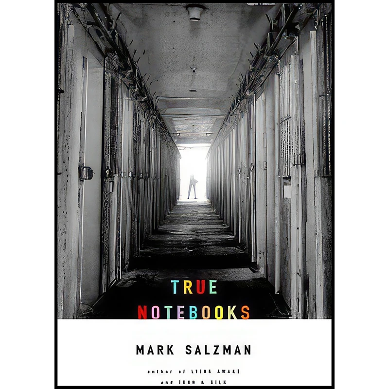کتاب True Notebooks اثر Mark Salzman انتشارات Knopf