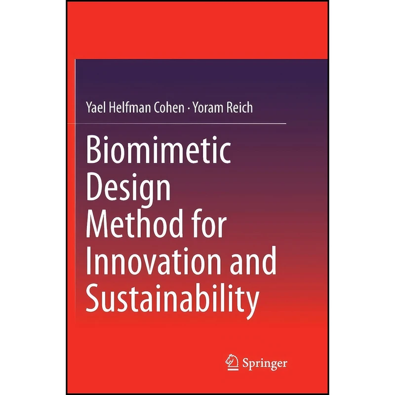 کتاب Biomimetic Design Method for Innovation and Sustainability اثر Yael Helfman Cohen and Yoram Reich انتشارات Springer