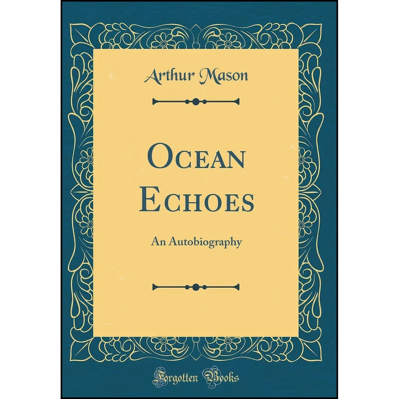 کتاب Ocean Echoes اثر Arthur Mason انتشارات Forgotten Books