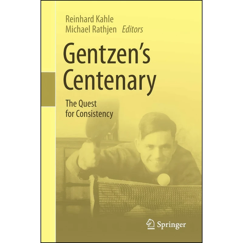 کتاب Gentzen's Centenary اثر Reinhard Kahle and Michael Rathjen انتشارات Springer