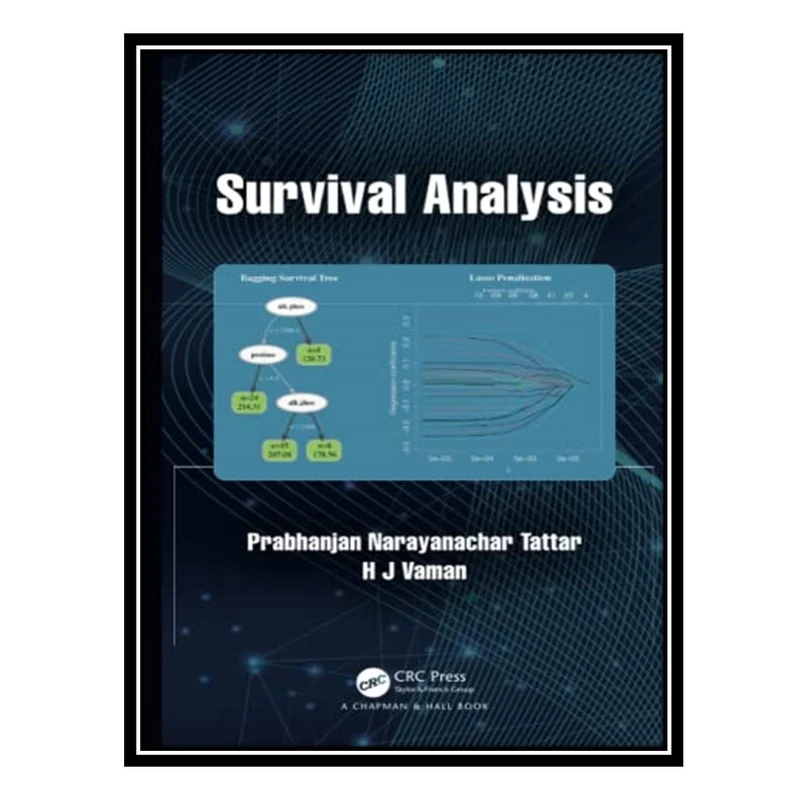 کتاب Survival Analysis اثر Prabhanjan Narayanachar Tattar and H. J. Vaman انتشارات مؤلفین طلایی