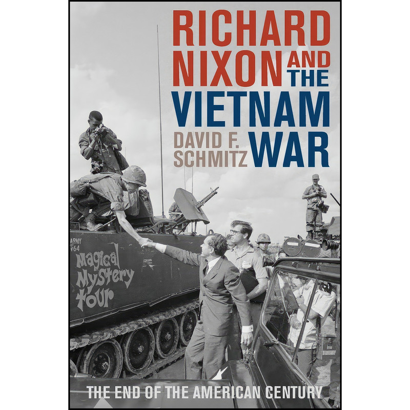 کتاب Richard Nixon and the Vietnam War اثر David F. Schmitz انتشارات Rowman Littlefield Publishers
