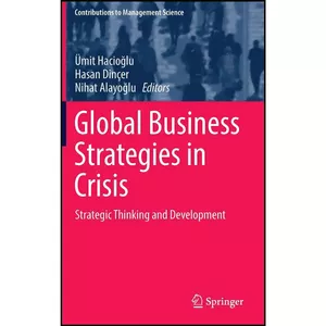 کتاب Global Business Strategies in Crisis اثر جمعي از نويسندگان انتشارات Springer