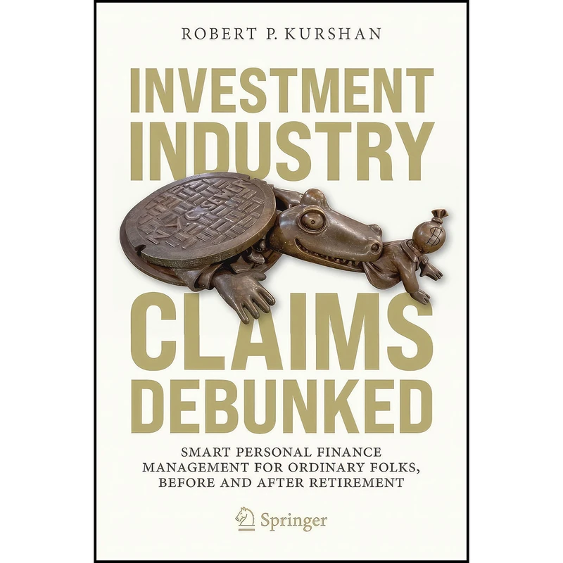 کتاب Investment Industry Claims Debunked اثر Robert P. Kurshan انتشارات بله