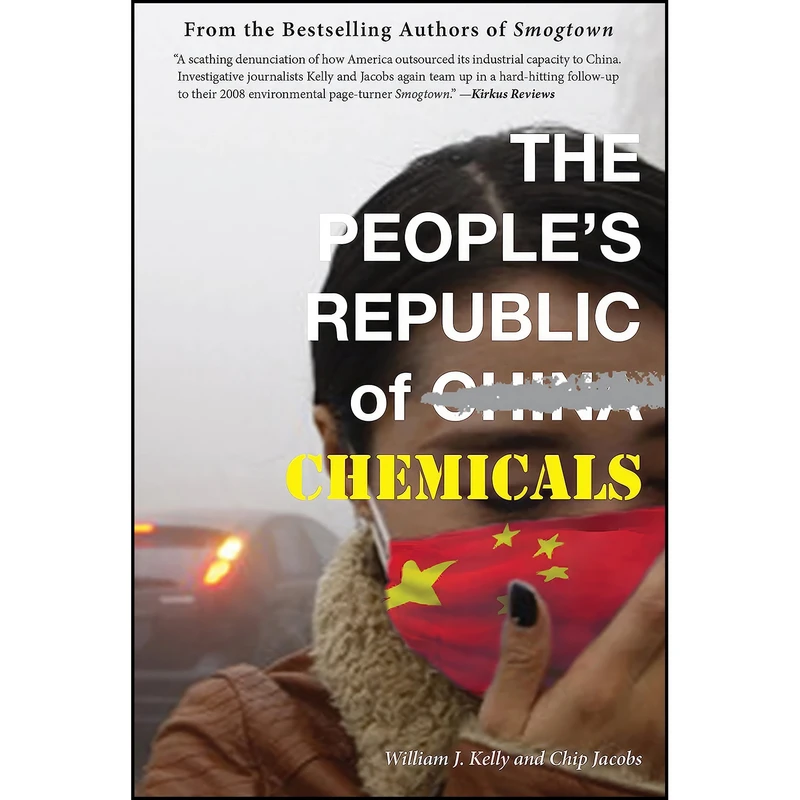 کتاب The People's Republic of Chemicals اثر William J. Kelly and Chip Jacobs انتشارات Rare Bird Books, A Vireo Book